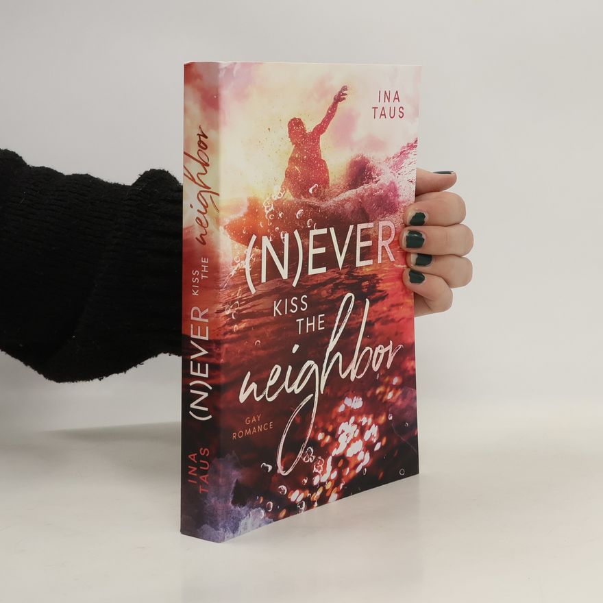 Ina Taus (N)ever kiss the neighbor