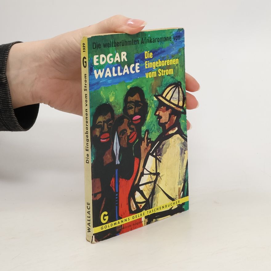 Edgar Wallace Die Eingeborenen vom Strom