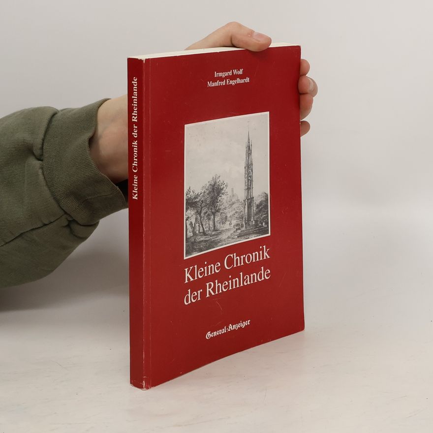Irmgard Wolf Kleine Chronik der Rheinlande
