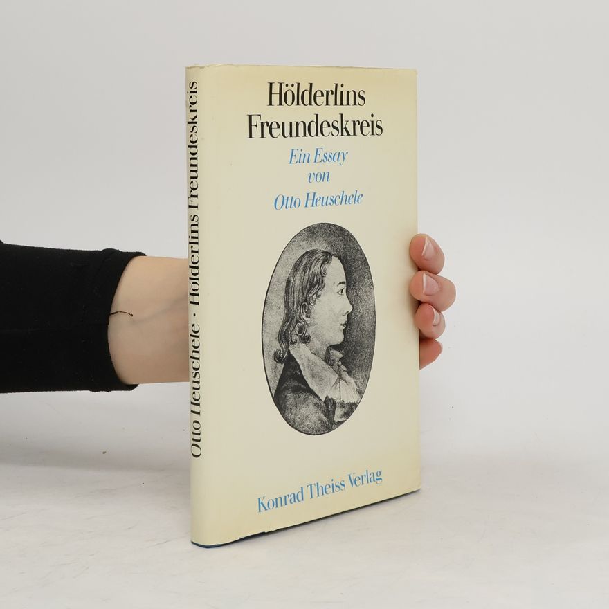 Otto Heuschele Hölderlins Freundeskreis