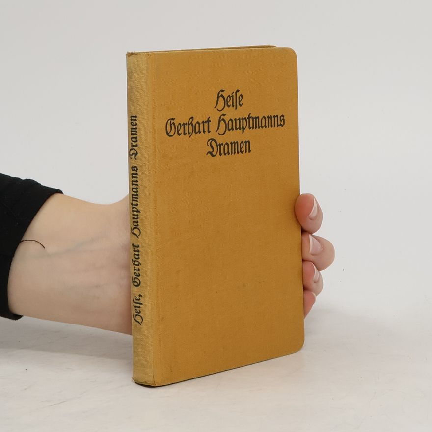 Wilhelm Heise Heise Gerhart Hauptmanns Dramen