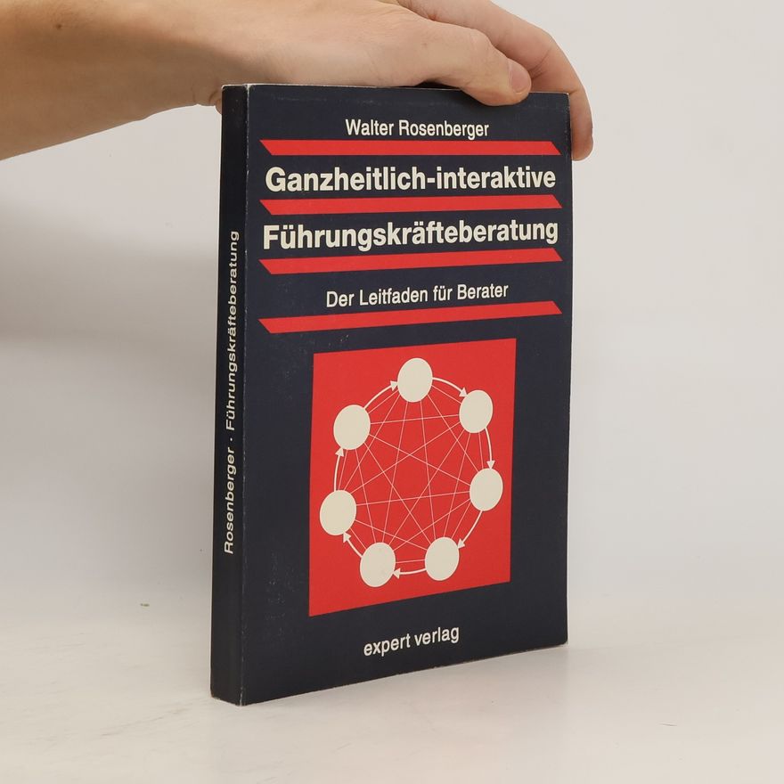 Walter Rosenberger Ganzheitlich-interaktive Führungskräfteberatung
