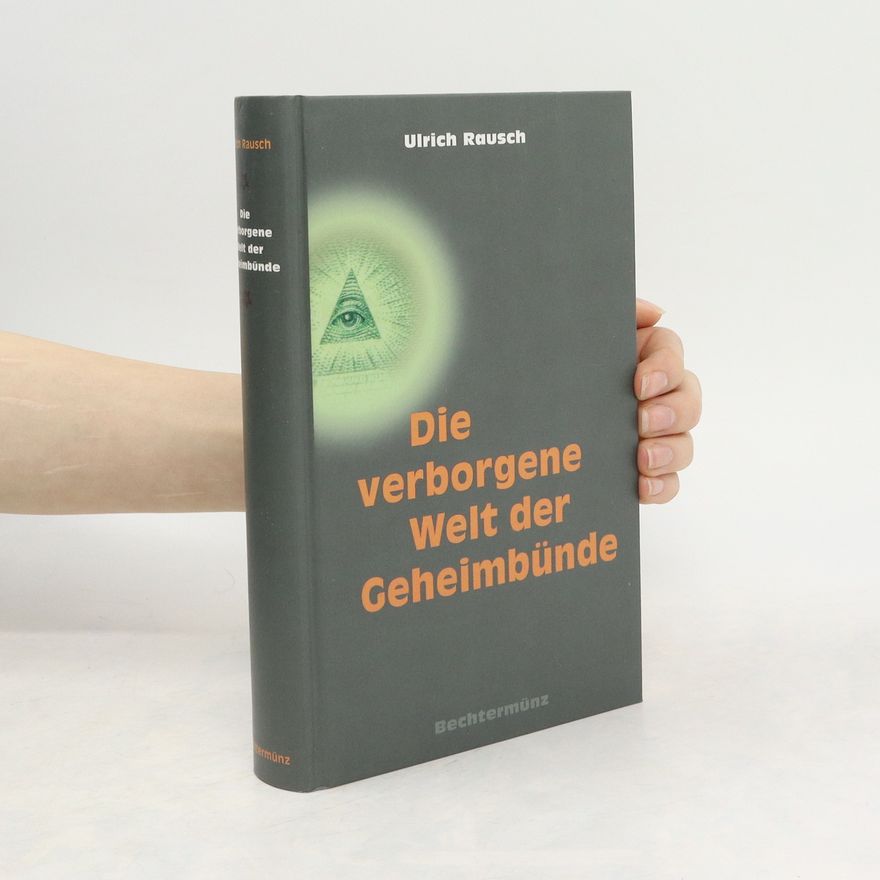 Ulrich Rausch Die verborgene Welt der Geheimbünde
