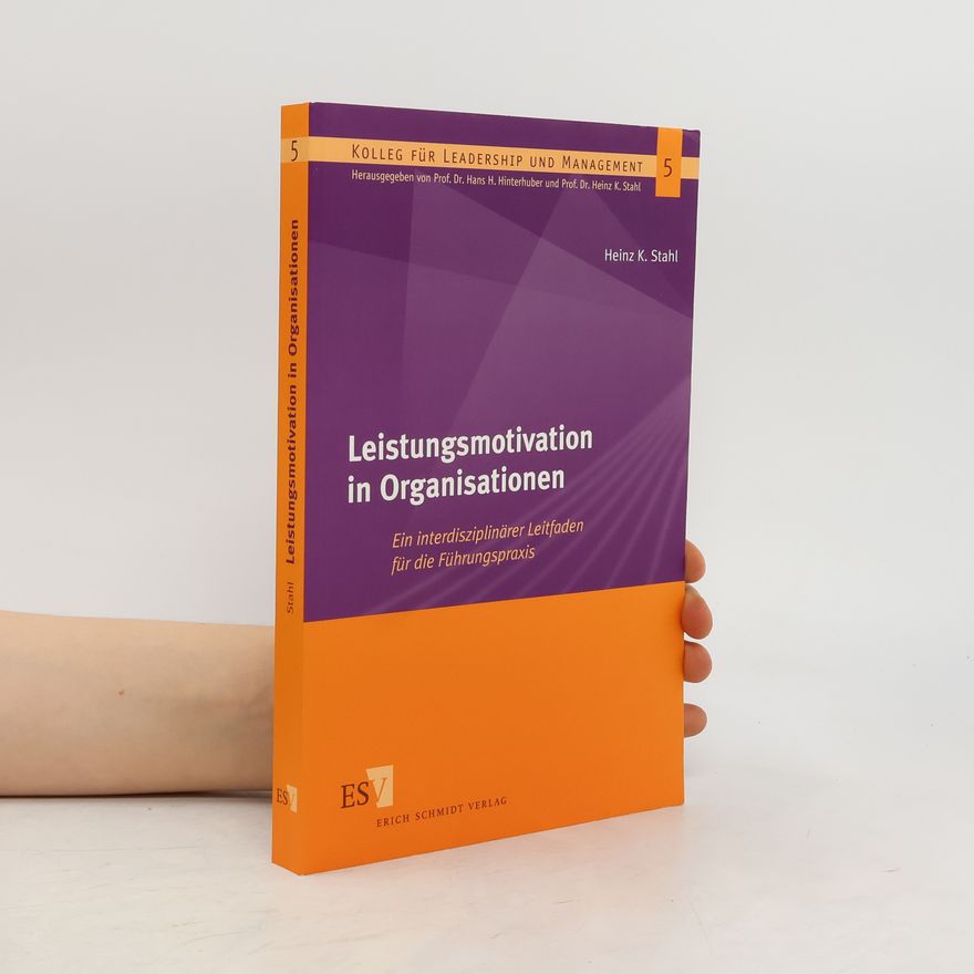 Heinz K. Stahl Leistungsmotivation in Organisationen