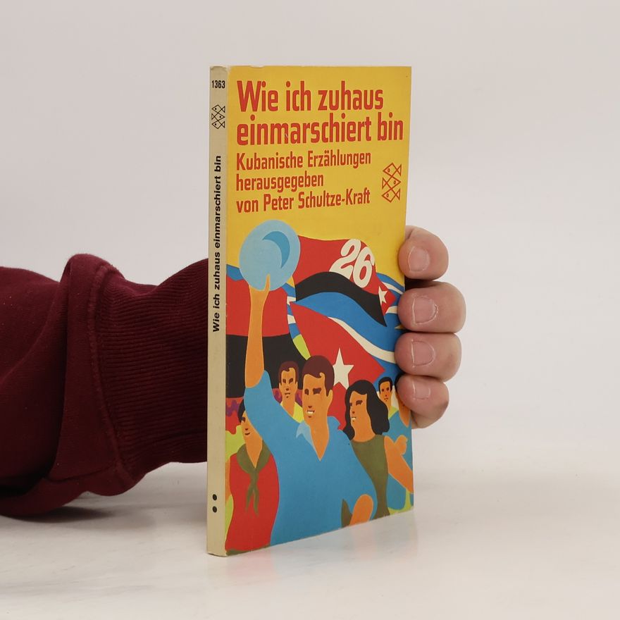 Peter Schultze-Kraft Wie ich zuhaus einmarschiert bin