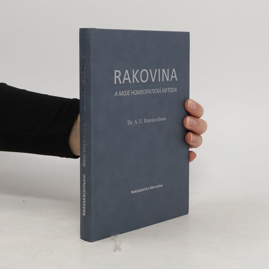 A. U. Ramakrishnan Rakovina a moje homeopatická metoda