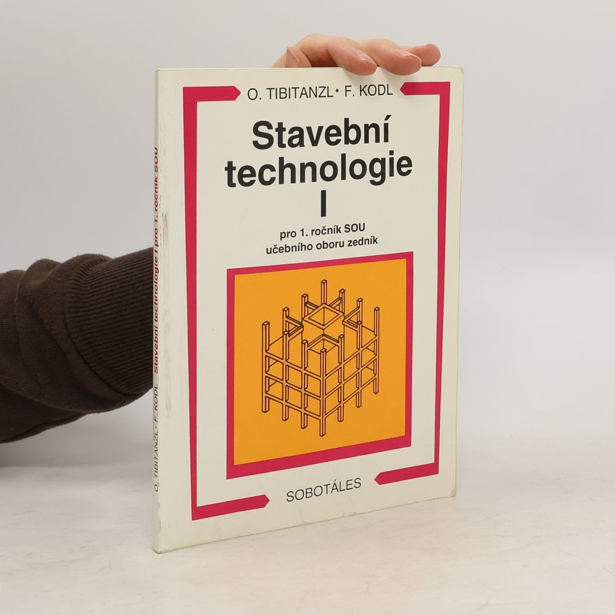 Otomar Tibitanzl Stavební technologie I. Pro 1. ročník středních odborných učilišť