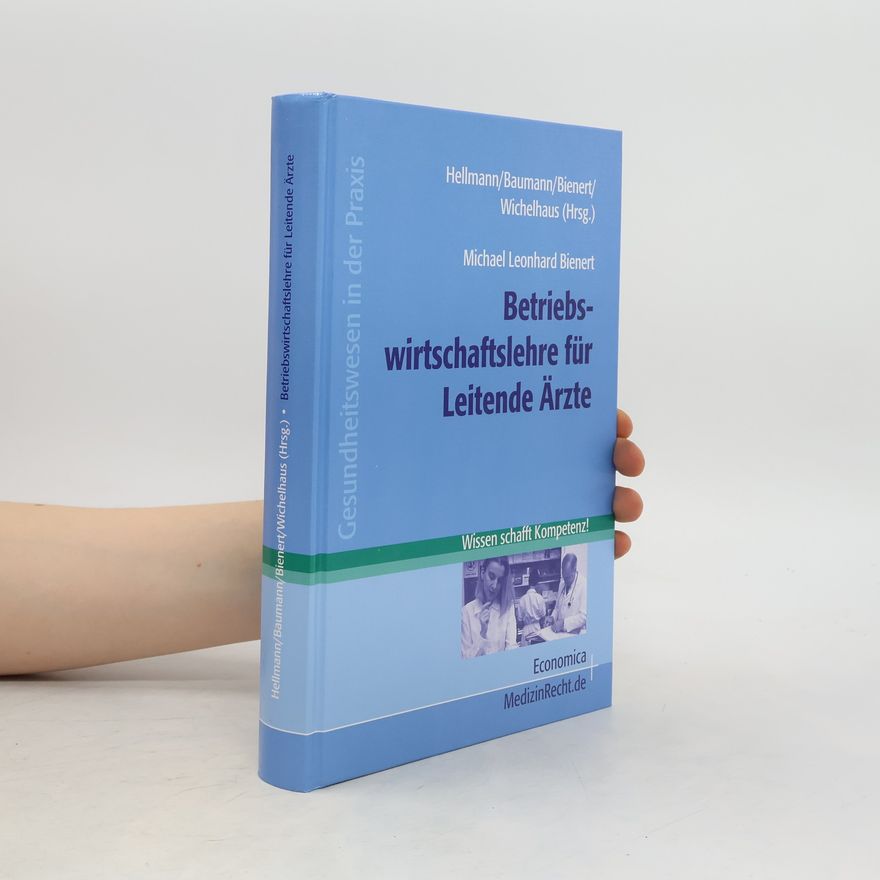 Michael Leonhard Bienert Betriebswirtschaftslehre für leitende Ärzte