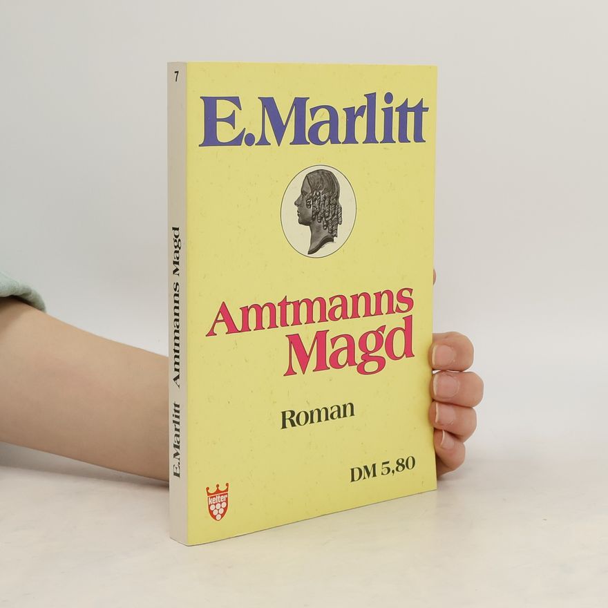 E. Marlitt Amtmanns Magd