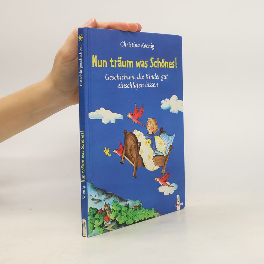 Christina Koenig Nun träum was Schönes!