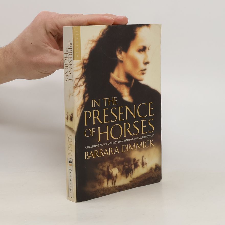 Barbara Dimmick In the Presence of Horses
