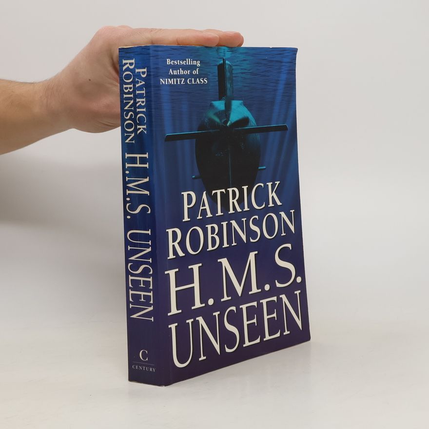 Patrick Robinson H.M.S. Unseen