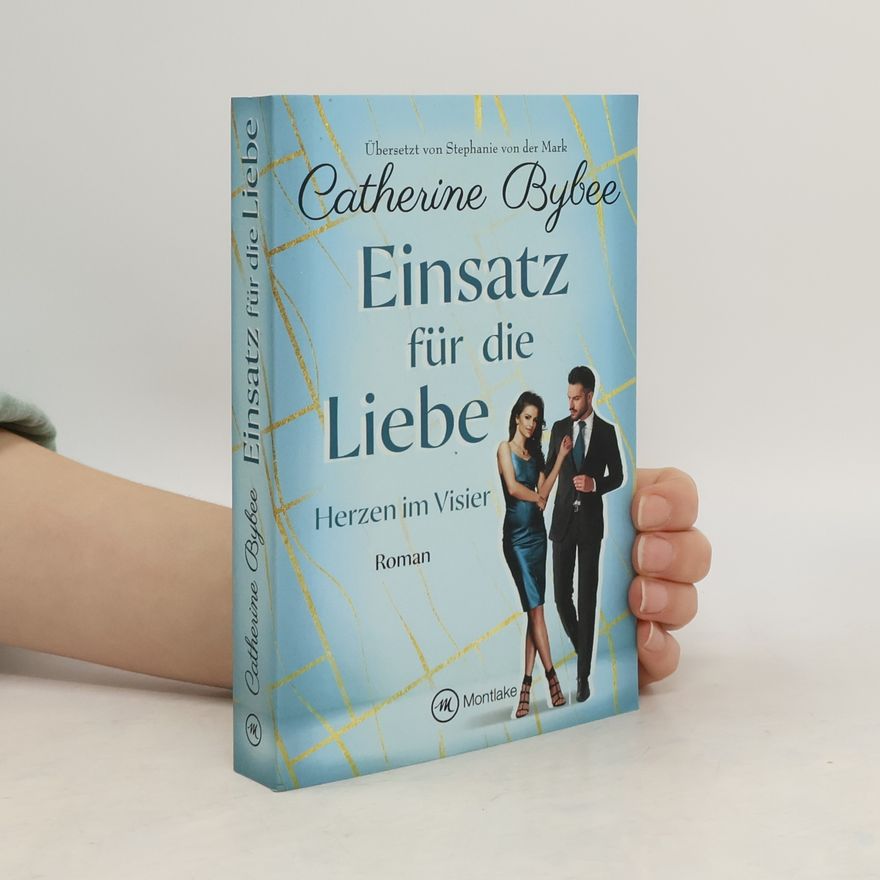 Catherine Bybee Einsatz für die Liebe