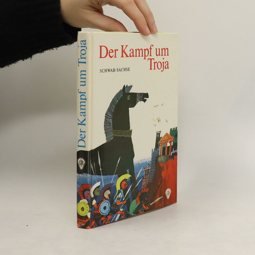 Gustav Schwab Der Kampf um Troja