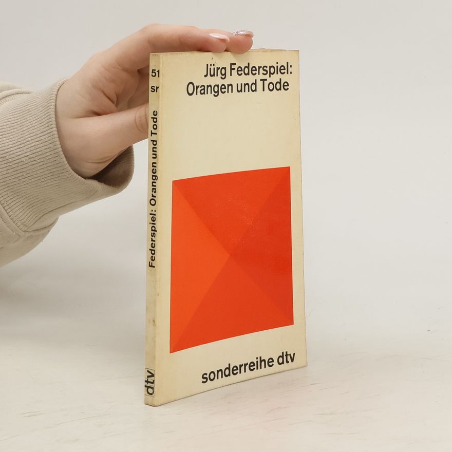 Jürg Federspiel Orangen und Tode
