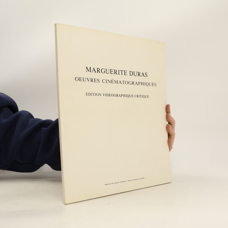 Marguerite Duras Marguerite Duras: œuvres cinématographiques – Édition vidéographique critique