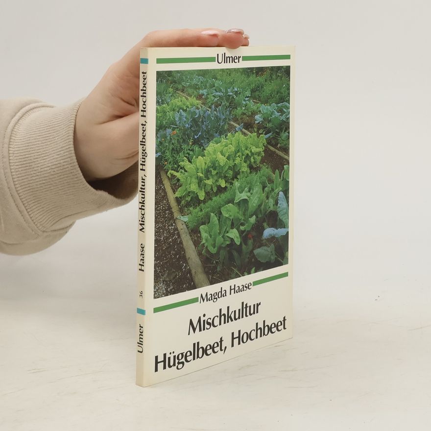 Magda Haase Mischkultur, Hügelbeet, Hochbeet