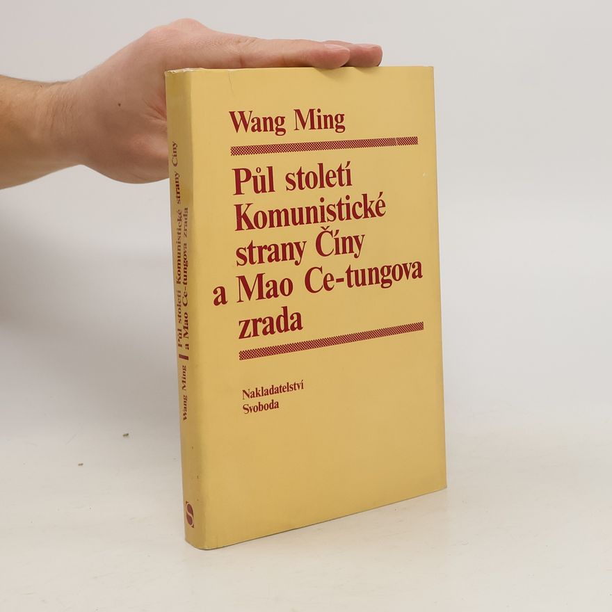 Ming Li Půl století Komunistické strany Číny a Mao Ce-tungova zrada