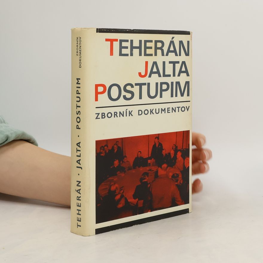 Teherán Jalta Postupim  Teherán - Jalta - Postupim. Zborník dokumentov