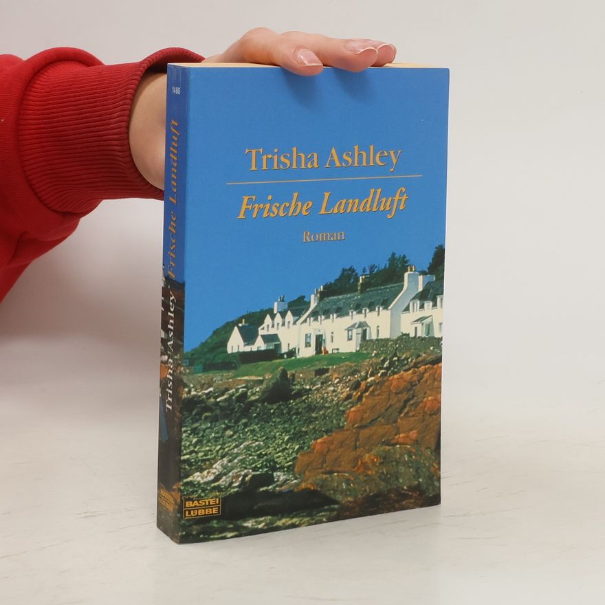 Trisha Ashley Frische Landluft. Roman
