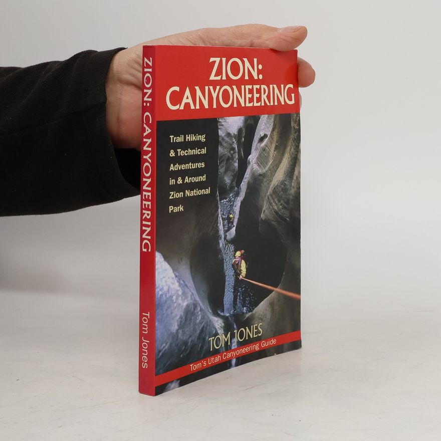 Tom Jones Zion. Canyoneering
