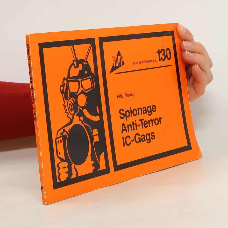 Robert Fritz Spionage, Anti-Terror, IC-Gags