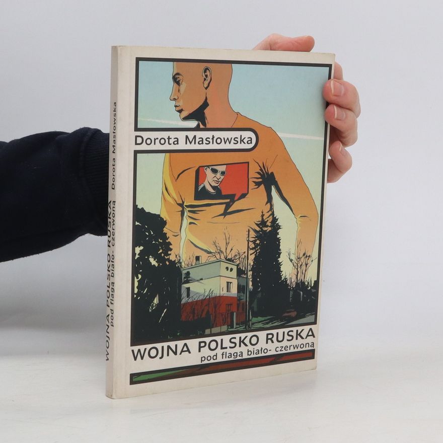 Dorota Masłowská Wojna Polsko Ruska