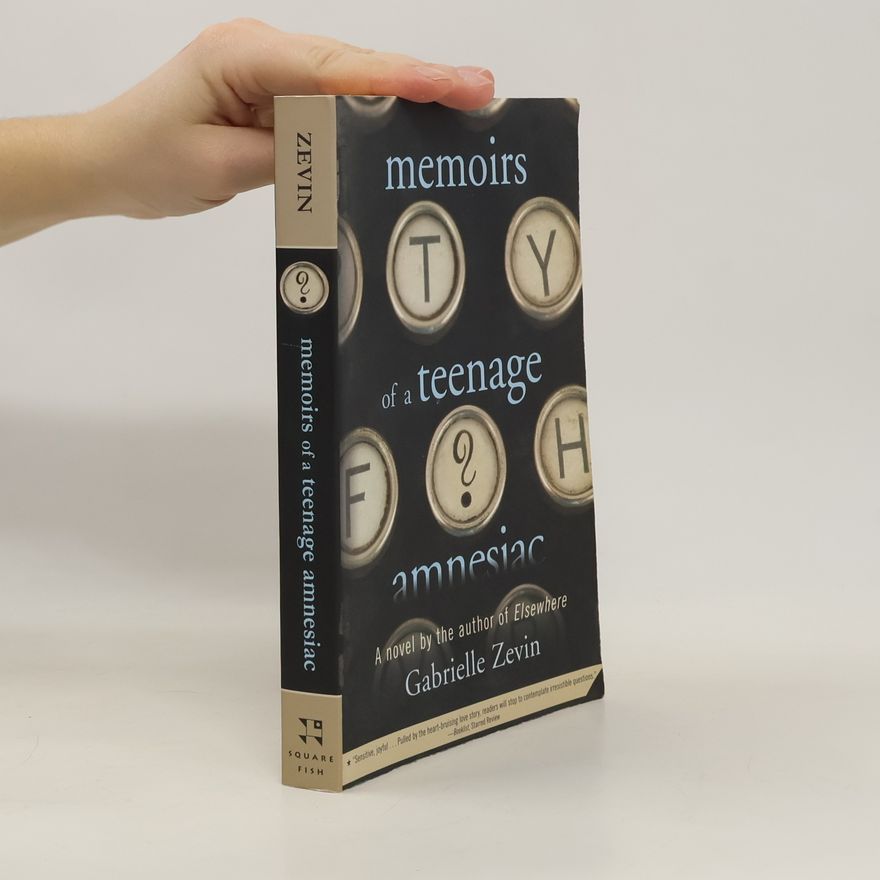 Gabrielle Zevin Memoirs of a Teenage Amnesiac
