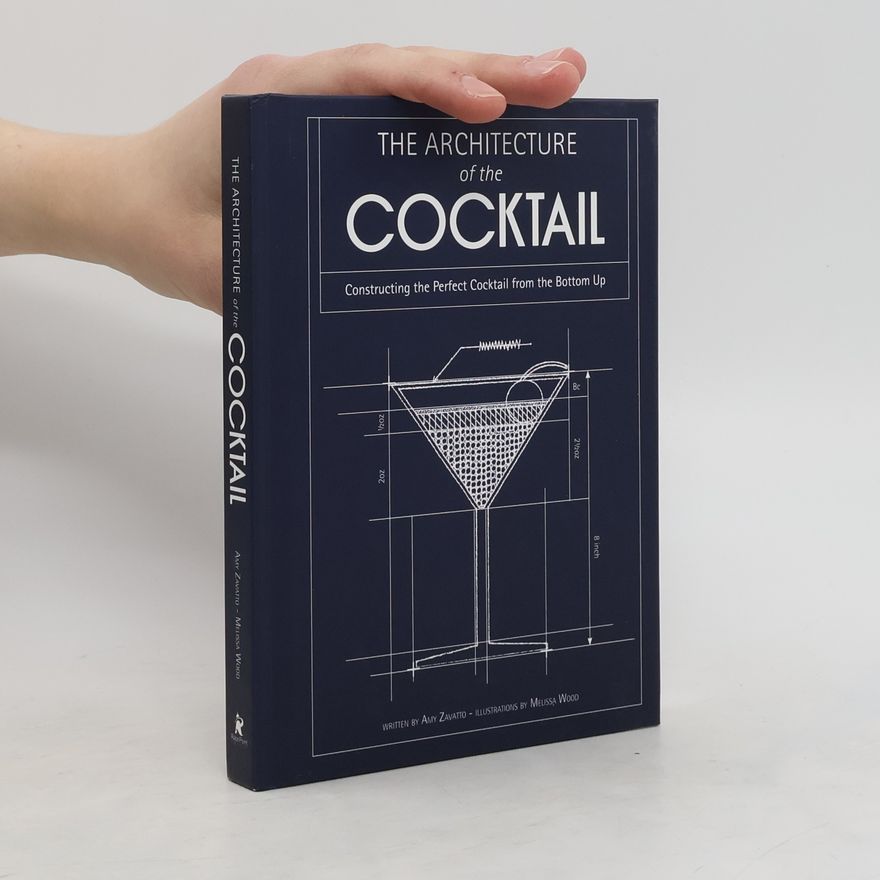 Amy Zavatto The Architecture of the Cocktail