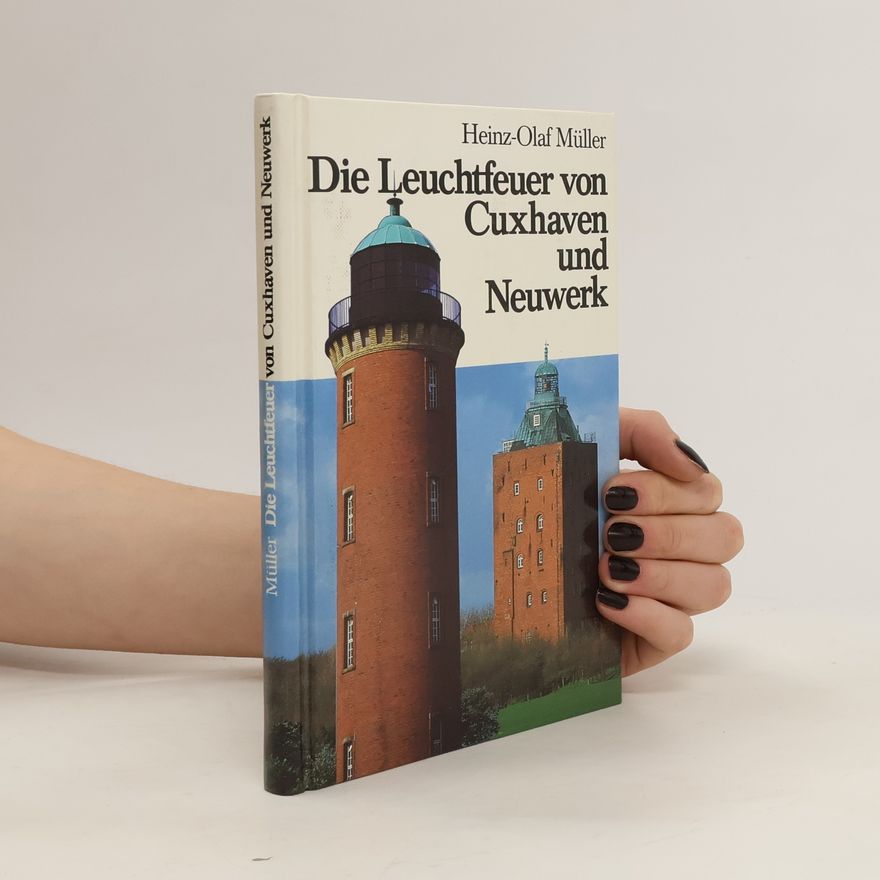 Heinz-Olaf Müller Die Leuchtfeuer von Cuxhaven und Neuwerk