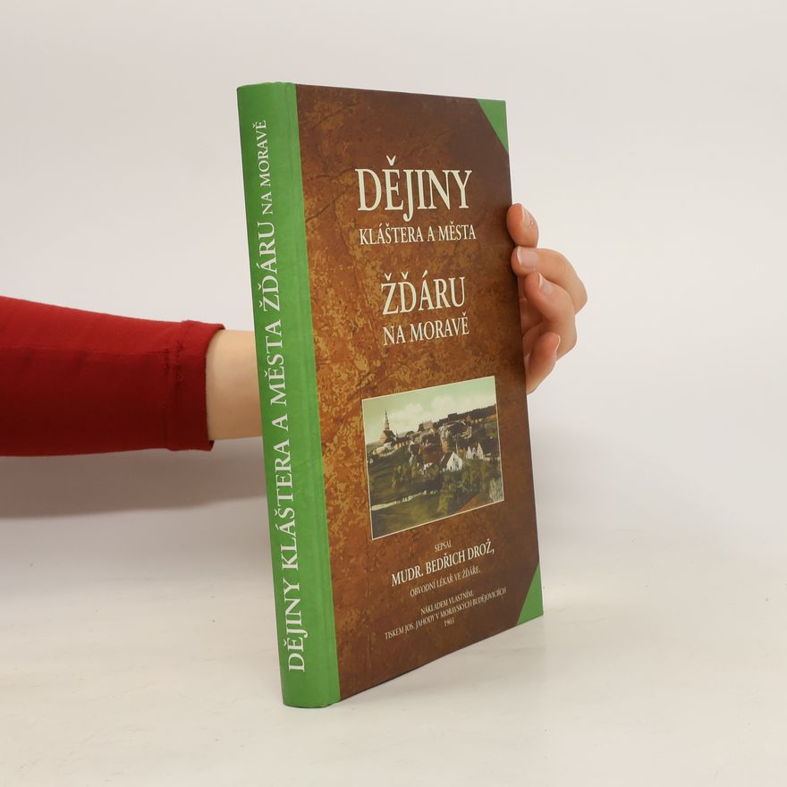 Bedřich Drož Dějiny kláštera a města Žďáru na Moravě