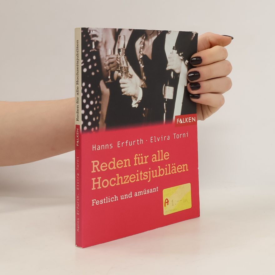 Hanns Erfurth Reden für alle Hochzeitsjubiläen