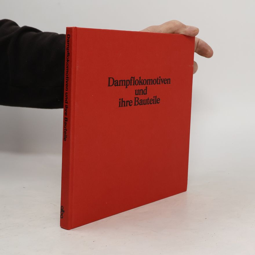 Franz P. Flury Dampflokomotiven und ihre Bauteile