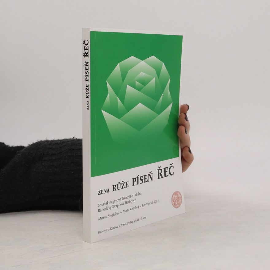 Marta Kvíčalová Žena. Růže. Píseň. Řeč