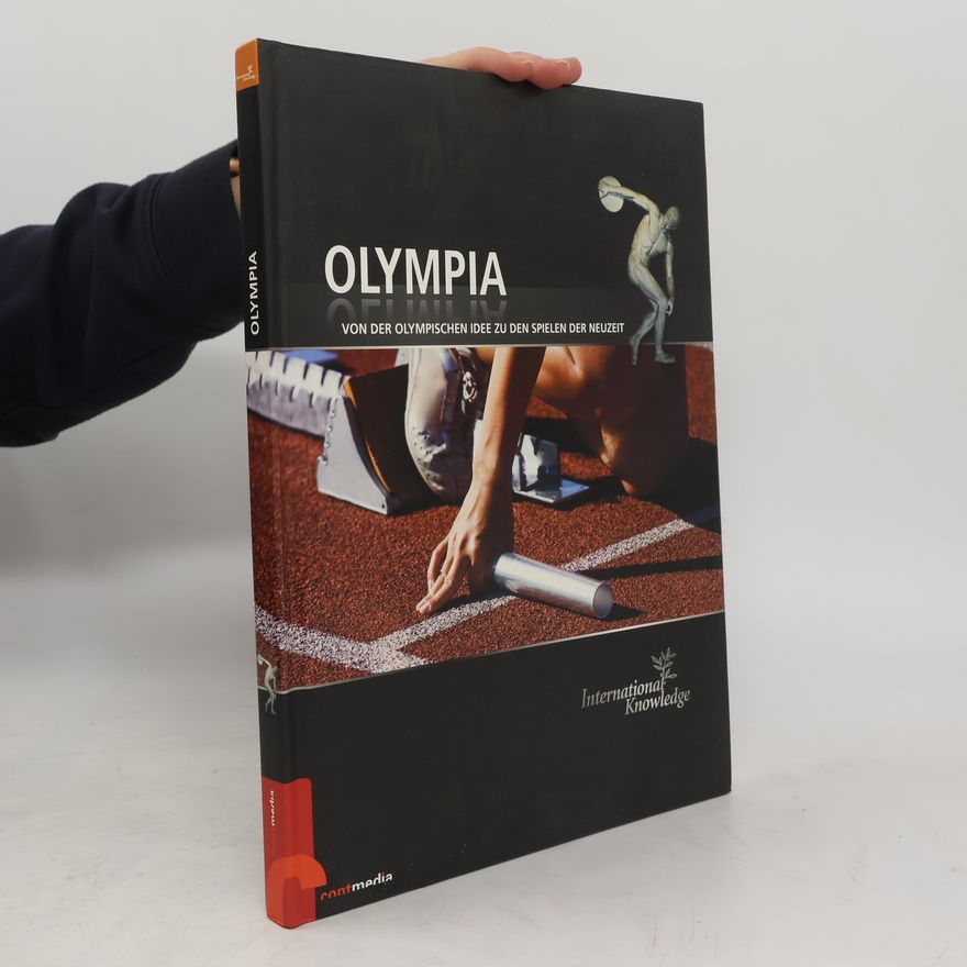 Various authors Olympia. Von der olympischen Idee zu den Spielen der Neuzeit