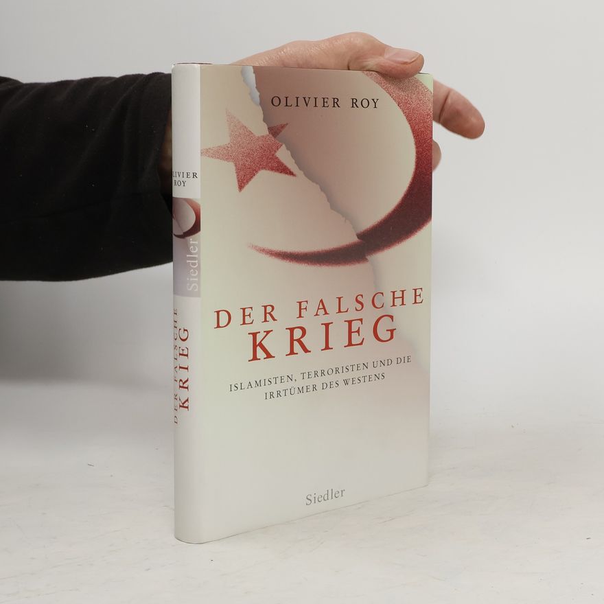 Olivier Roy Der falsche Krieg