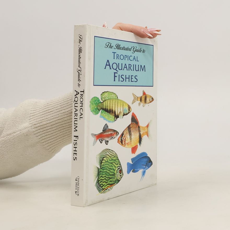 Autorenkollektiv The Illustrated Guide to Tropical Aquarium Fishes