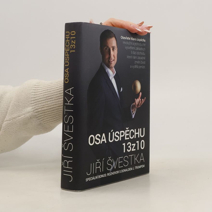 Jiří Švestka Osa úspěchu 13z10 : získejte více z méně