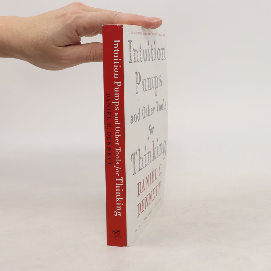 Daniel Dennett Intuition Pumps And Other Tools for Thinking
