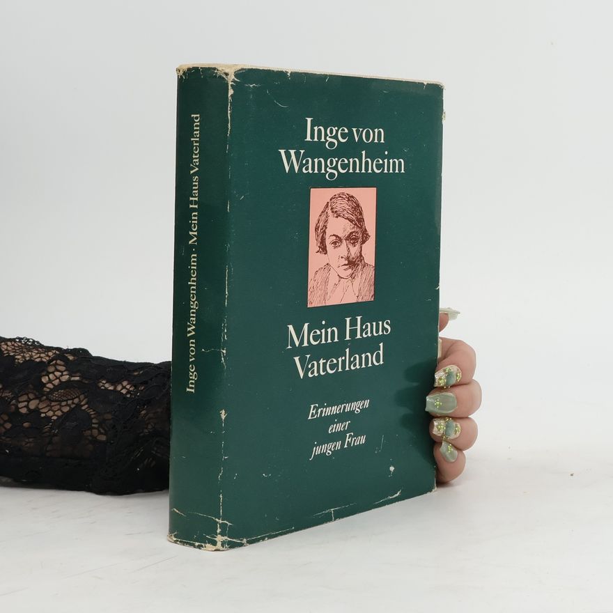 Inge von Wangenheim Mein Haus Vaterland