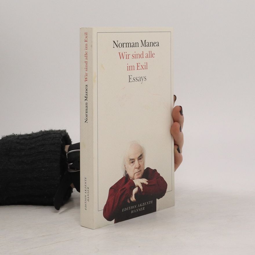 Norman Manea Wir sind alle im Exil