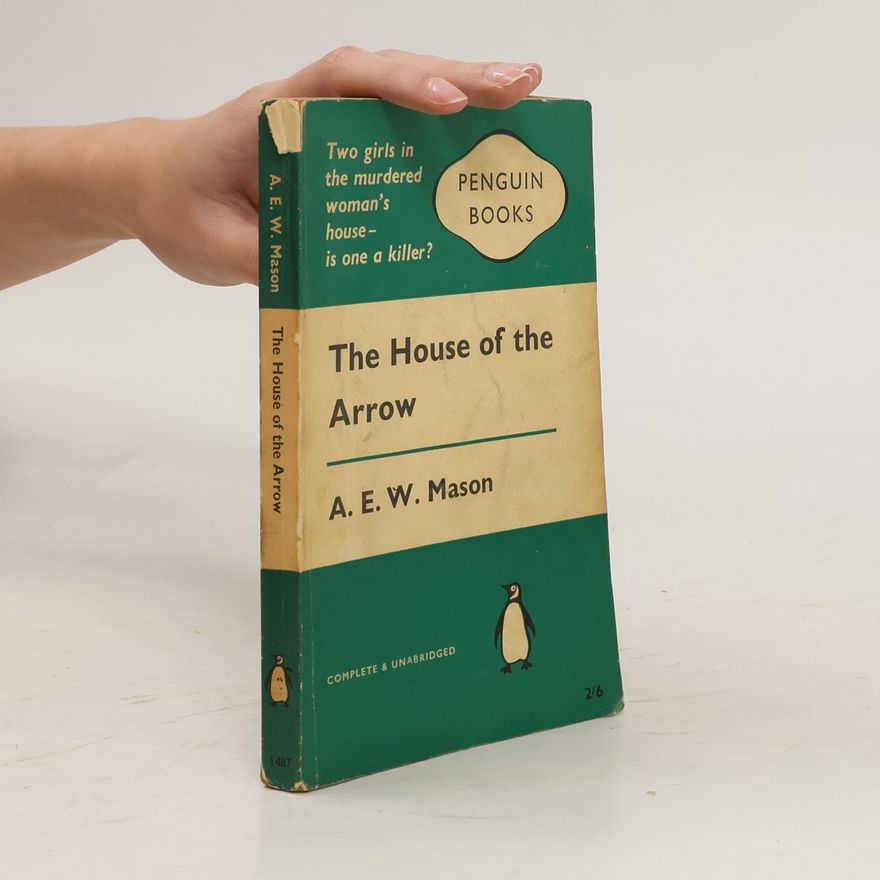 Alfred Edward Woodley Mason The House of the Arrow