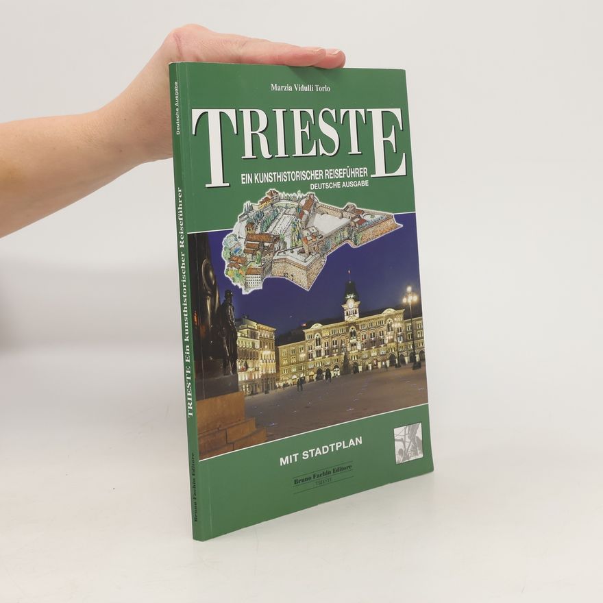 Marzia Vidulli Torlo Trieste. Ein kunsthistorischer Reiseführer