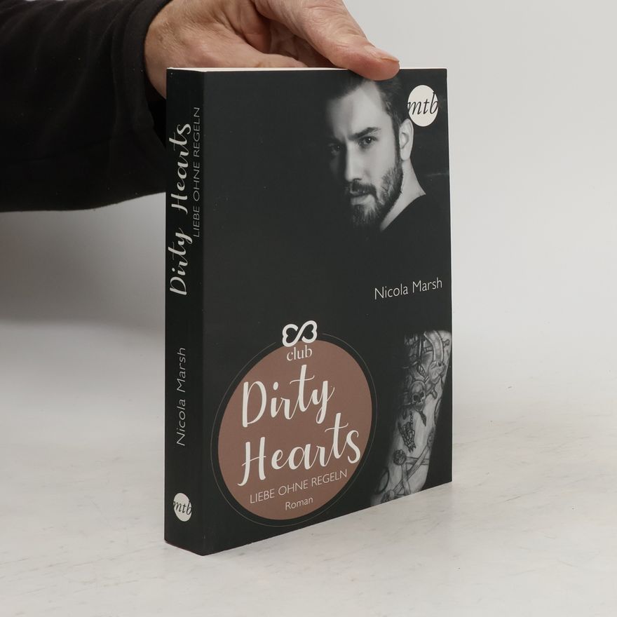 Nicola Marsh Dirty hearts - Liebe ohne Regeln