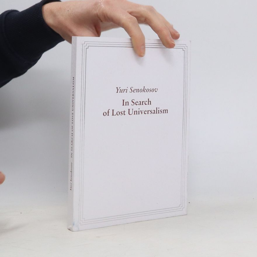 Yuri Senokosov In Search of Lost Universalism
