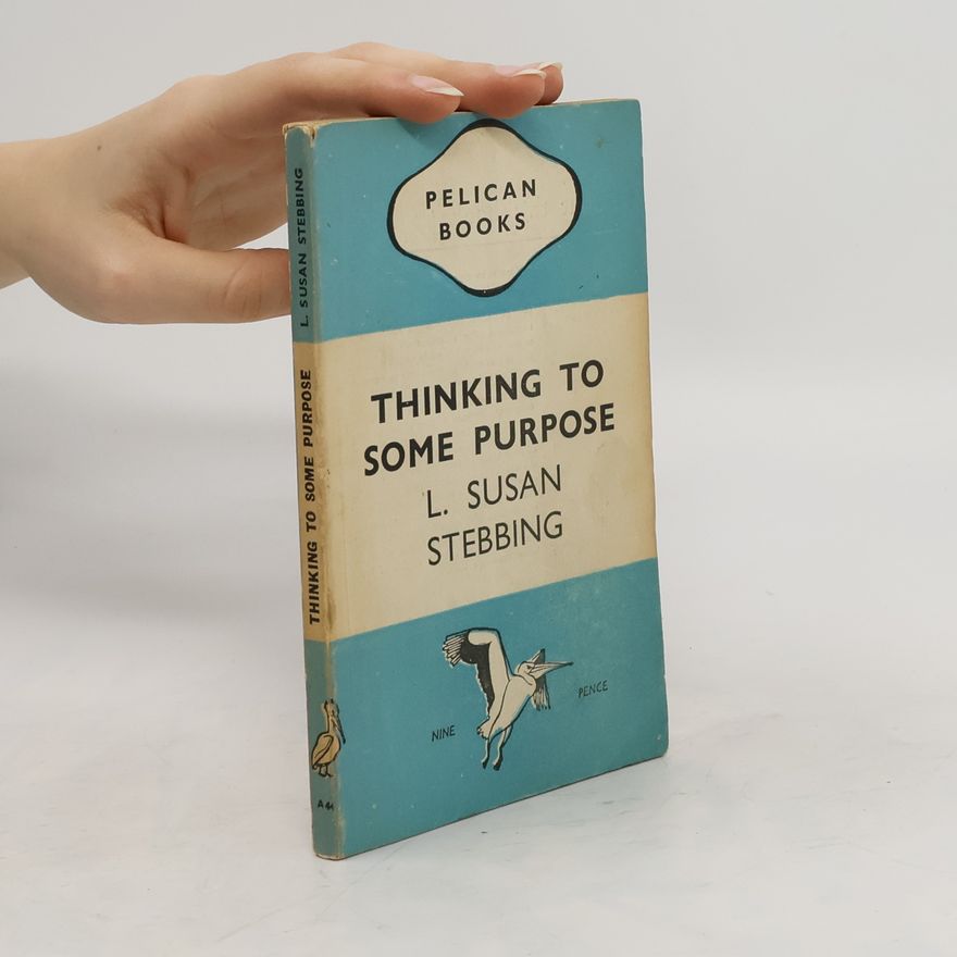 L. Susan Stebbing Thinking to Some Purpose