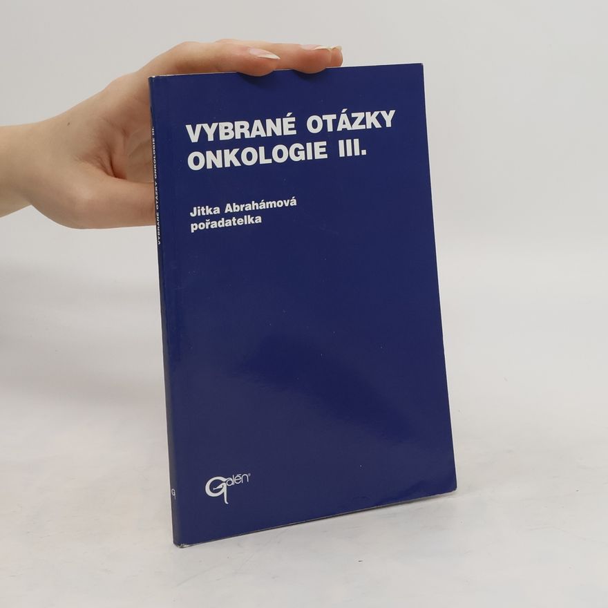 Jitka Abrahámová Vybrané otázky onkologie III.