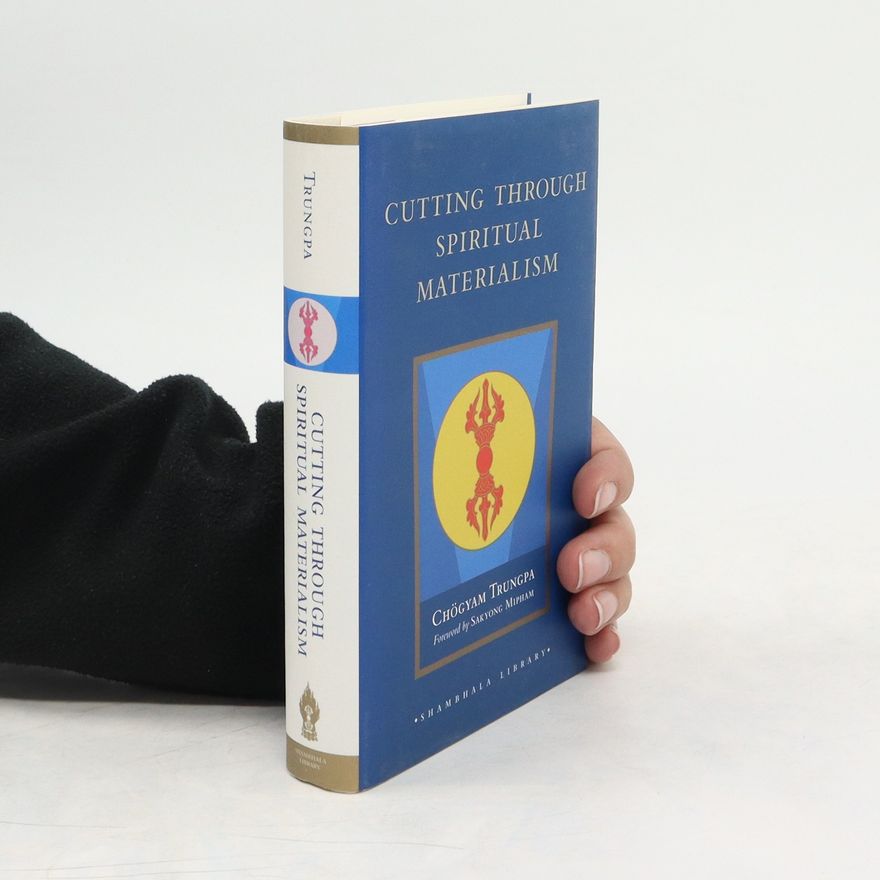 Chögyam Trungpa Cutting Through Spiritual Materialism
