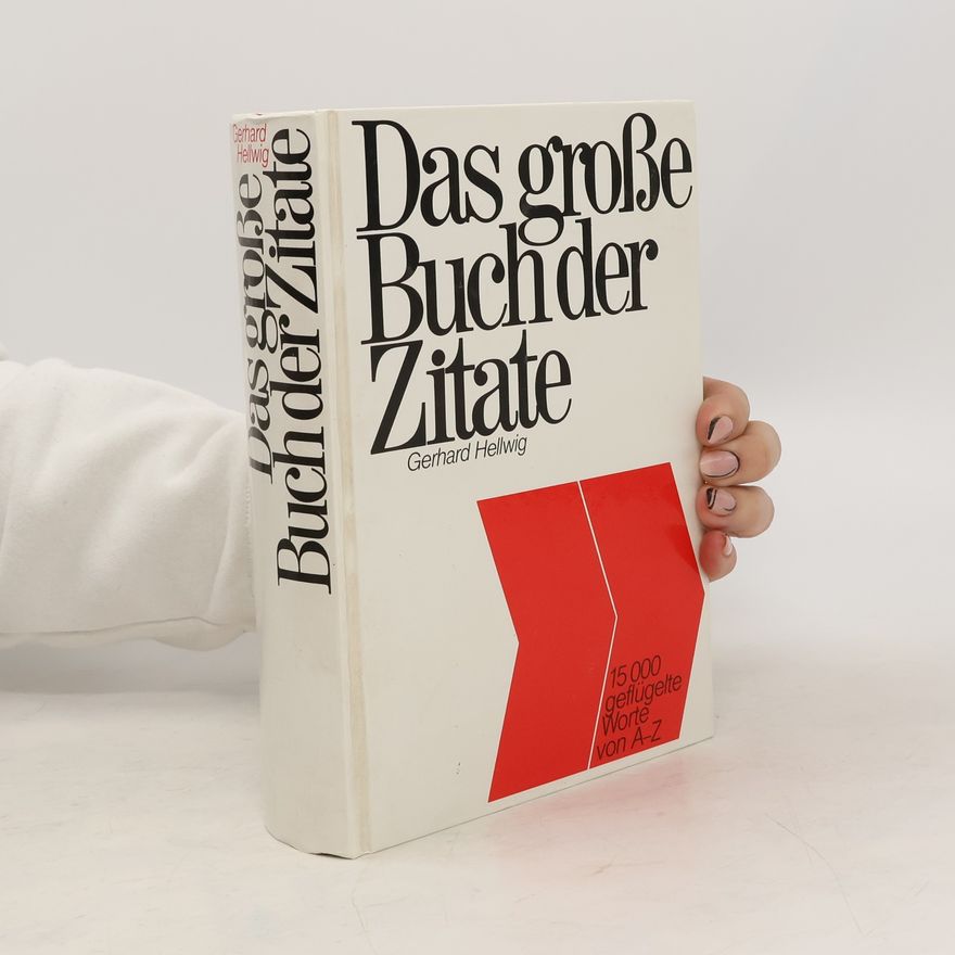 Gerhard Hellwig Das grosse Buch der Zitate