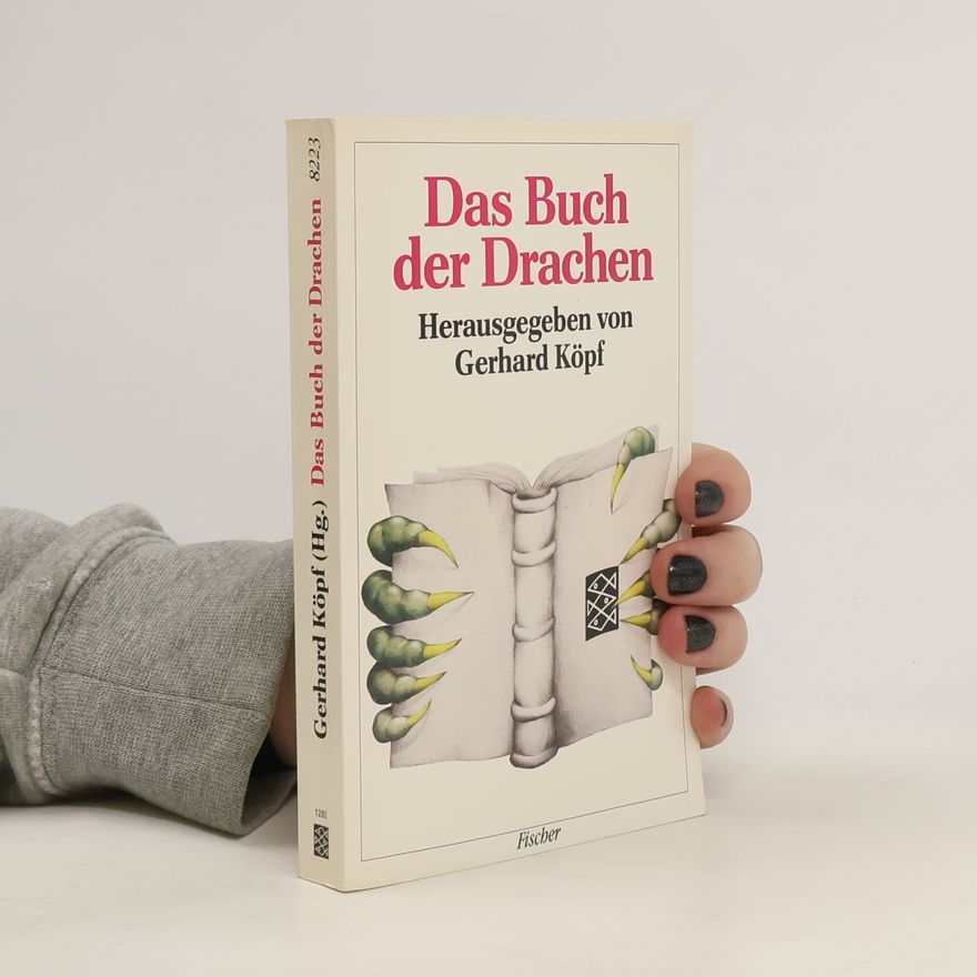 Gerhard Köpf Das Buch der Drachen. Die schönsten Drachengeschichten für Kinder und Erwachsene